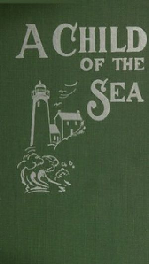 [Gutenberg 34769] • A Child of the Sea; and Life Among the Mormons